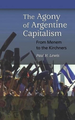 The Agony of Argentine Capitalism by Paul H. Lewis