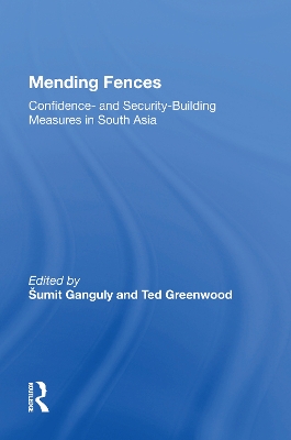 Mending Fences: Confidence- And Security-building Measures In South Asia book