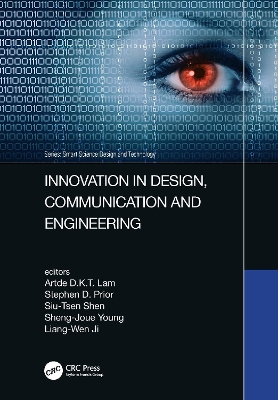 Innovation in Design, Communication and Engineering: Proceedings of the 8th Asian Conference on Innovation, Communication and Engineering (ACICE 2019), October 25-30, 2019, Zhengzhou, P.R. China by Artde Kin-Tak Lam