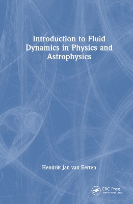 Introduction to Fluid Dynamics in Physics and Astrophysics book