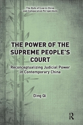 The Power of the Supreme People's Court: Reconceptualizing Judicial Power in Contemporary China book