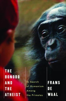 The Bonobo and the Atheist by Frans de Waal