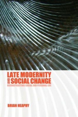 Late Modernity and Social Change by Brian Heaphy