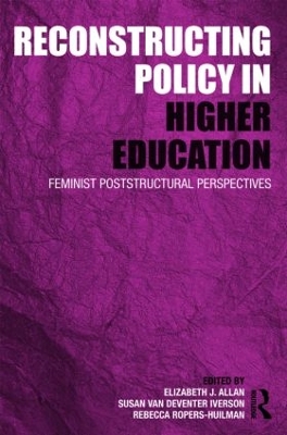 Reconstructing Policy in Higher Education by Elizabeth J. Allan