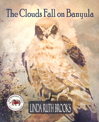 The Clouds Fall on Banyula: The Banyula Tales: On keeping safe book