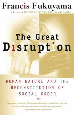 Great Disruption: Human Nature and the Reconstitution of Social Order book