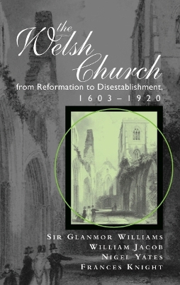 Welsh Church from Reformation to Disestablishment, 1603-1920 book