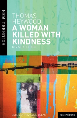 Woman Killed With Kindness by Thomas Heywood