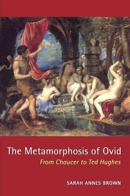 Metamorphosis of Ovid by Sarah Annes Brown