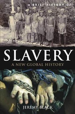 A Brief History of Slavery by Jeremy Black