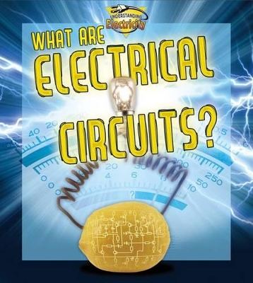 What Are Electrical Circuits? by Ron Monroe