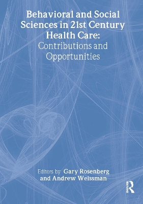 Behavioral and Social Sciences in 21st Century Health Care book