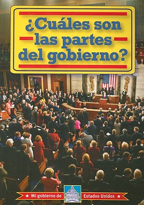 ¿Cuáles Son Las Partes del Gobierno? (What Are the Parts of Government?) by William David Thomas