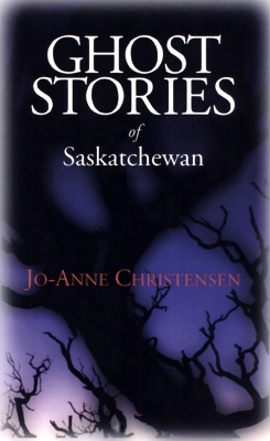 Ghost Stories of Saskatchewan book