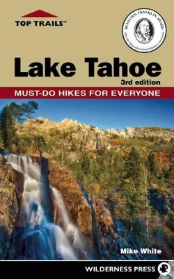 Top Trails: Lake Tahoe by Mike White