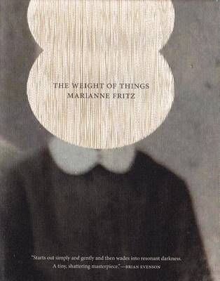 The Weight of Things by Marianne Fritz