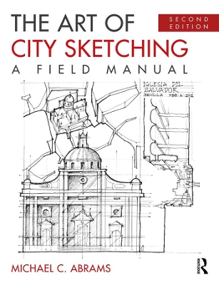 The The Art of City Sketching: A Field Manual by Michael Abrams