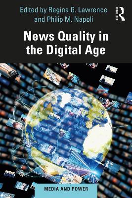 News Quality in the Digital Age by Regina G Lawrence