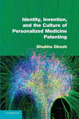 Identity, Invention, and the Culture of Personalized Medicine Patenting by Shubha Ghosh