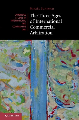 The Three Ages of International Commercial Arbitration book
