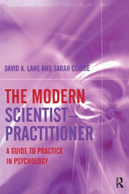 The The Modern Scientist-Practitioner: A Guide to Practice in Psychology by David A. Lane