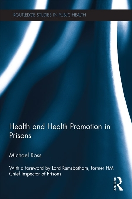 Health and Health Promotion in Prisons by Michael Ross