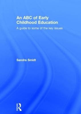 An ABC of Early Childhood Education by Sandra Smidt