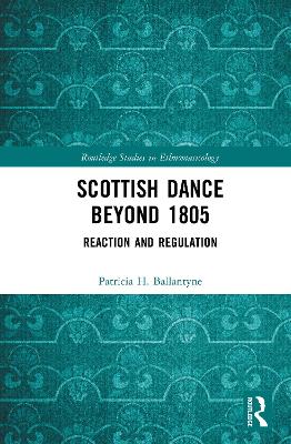 Scottish Dance Beyond 1805: Reaction and Regulation book