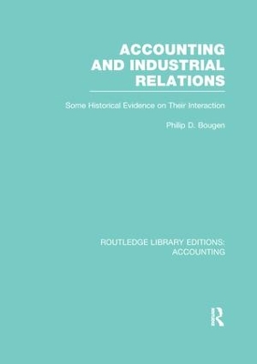 Accounting and Industrial Relations (RLE Accounting): Some Historical Evidence on Their Interaction book