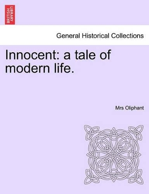 Innocent: A Tale of Modern Life. Vol. II by Margaret Wilson Oliphant