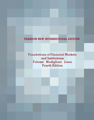 Foundations of Financial Markets and Institutions: Pearson New International Edition book