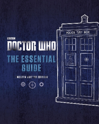 Doctor Who: The Essential Guide: Twelfth Doctor Edition book