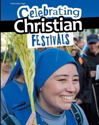 Celebrating Christian Festivals by Nick Hunter