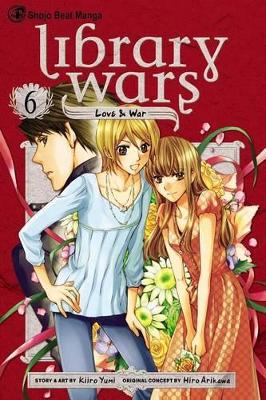 Library Wars: Love & War, Vol. 6 book