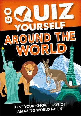 Go Quiz Yourself Around the World by Izzi Howell