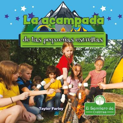 La Acampada de Las Pequeñas Estrellas (Little Stars Camping) by Taylor Farley
