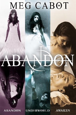 The Abandon Trilogy: Abandon, Underworld and Awaken by Meg Cabot