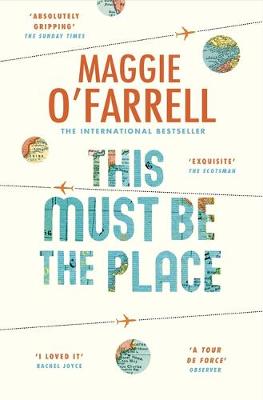 This Must Be the Place: Costa Award Shortlisted 2016 by Maggie O'Farrell