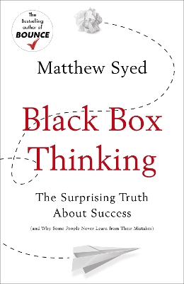 Black Box Thinking by Matthew Syed