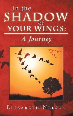 In the Shadow of Your Wings: A Journey book