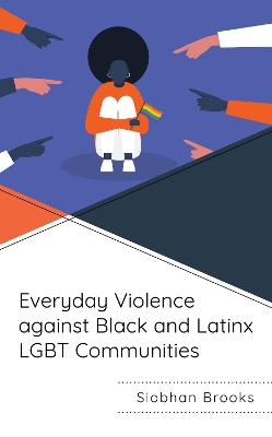Everyday Violence against Black and Latinx LGBT Communities book