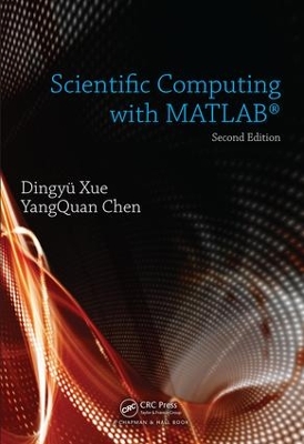 Scientific Computing with MATLAB by Dingyu Xue