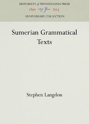 Sumerian Grammatical Texts by Stephen Langdon