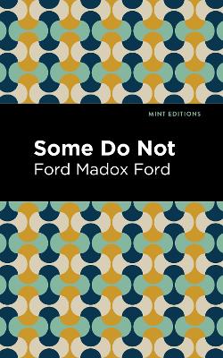 Some Do Not by Ford Madox Ford