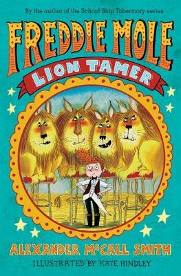 Freddie Mole, Lion Tamer by Alexander McCall Smith