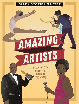 Black Stories Matter: Amazing Artists by J.P. Miller