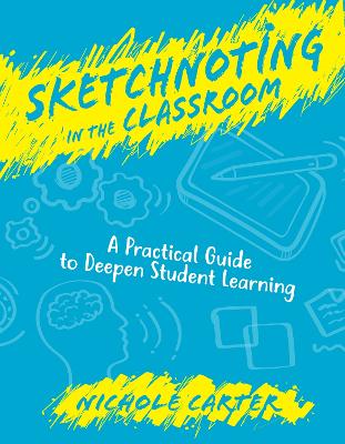 Sketchnoting in the Classroom: A Practical Guide to Deepen Student Learning book