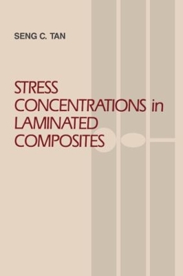 Stress Concentrations in Laminated Composites by Seng C. Tan