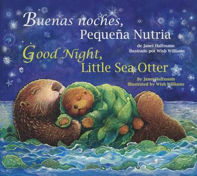 Good Night, Little Sea Otter (Chinese/English) by Janet Halfmann