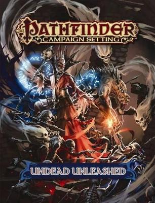 Pathfinder Campaign Setting: Undead Unleashed book